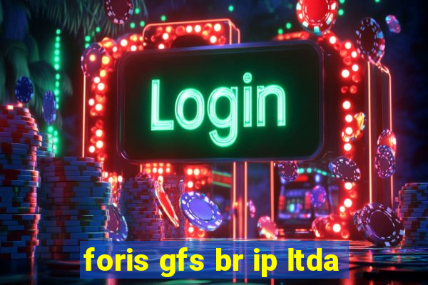 foris gfs br ip ltda